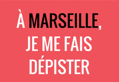 A Marseille je me fais dépister